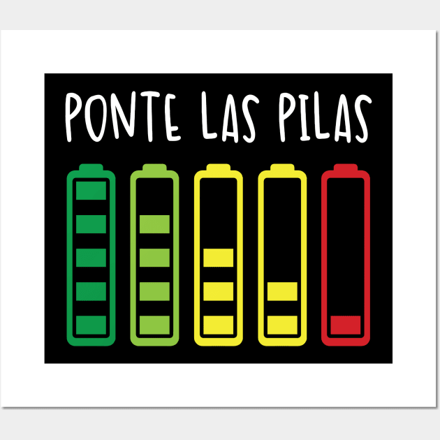 Ponte Las Pilas Funny Spanish Espanol Chistoso Mexico Spanish Shirts Playera En Espanol Mexican Mexicano Joke Men Women Batteries Wall Art by Shirtsurf